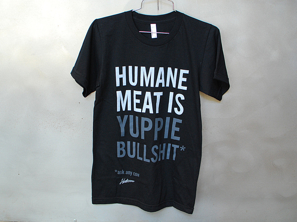HUMANE MEAT IS YUPPIE BULLSHIT UNISEX T-shirt by Herbivore Clothing Company - Compassionate Closet